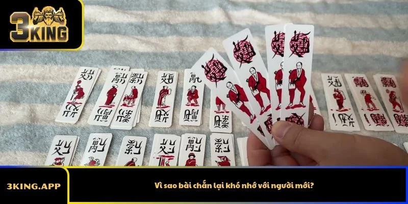 Vì sao bài chắn lại khó nhớ với người mới?