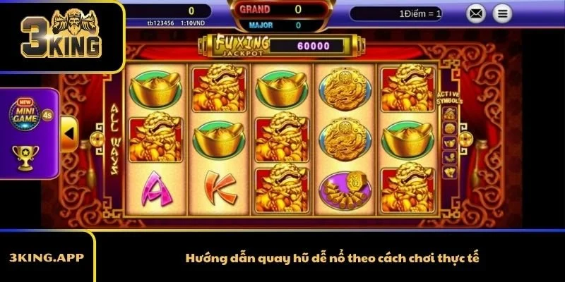 Hướng dẫn quay hũ dễ nổ theo cách chơi thực tế