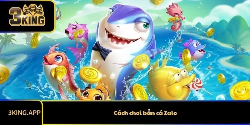 Cách chơi bắn cá Zalo