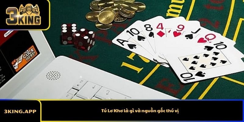 Tú Lơ Khơ là gì và nguồn gốc thú vị