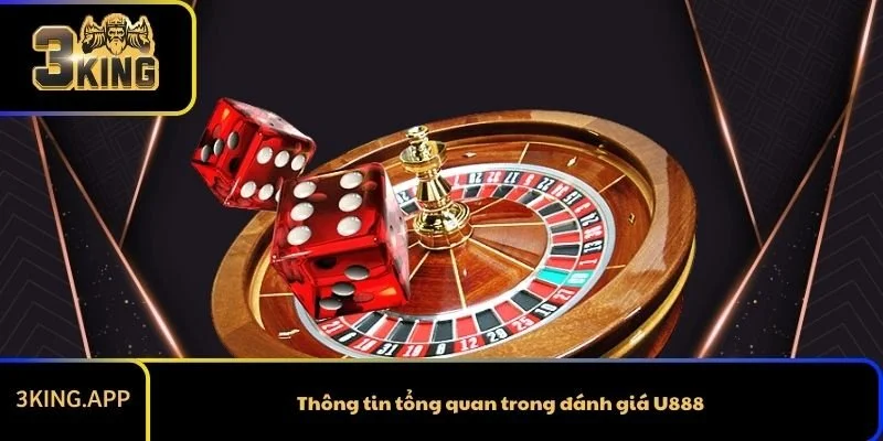 Thông tin tổng quan trong đánh giá U888