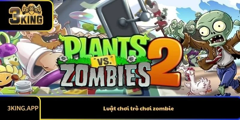 Luật chơi trò chơi zombie