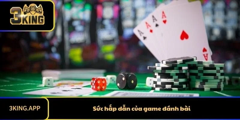 Sức hấp dẫn của game đánh bài