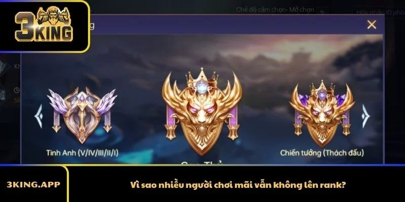 Vì sao nhiều người chơi mãi vẫn không lên rank?