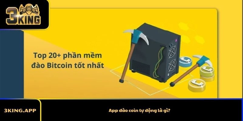 App đào coin tự động là gì?