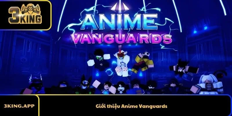Giới thiệu Anime Vanguards