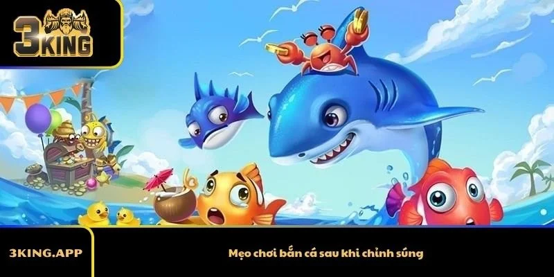Mẹo chơi bắn cá sau khi chỉnh súng