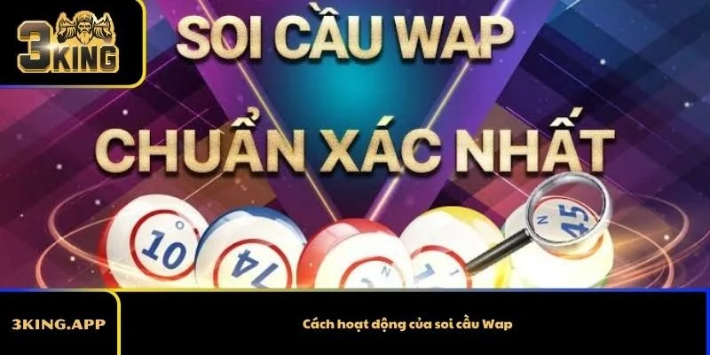 Cách hoạt động của soi cầu Wap