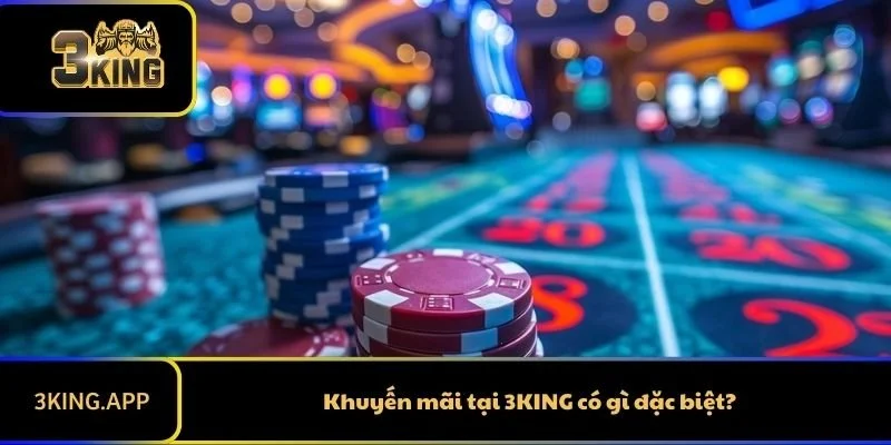 Khuyến mãi tại 3KING có gì đặc biệt?