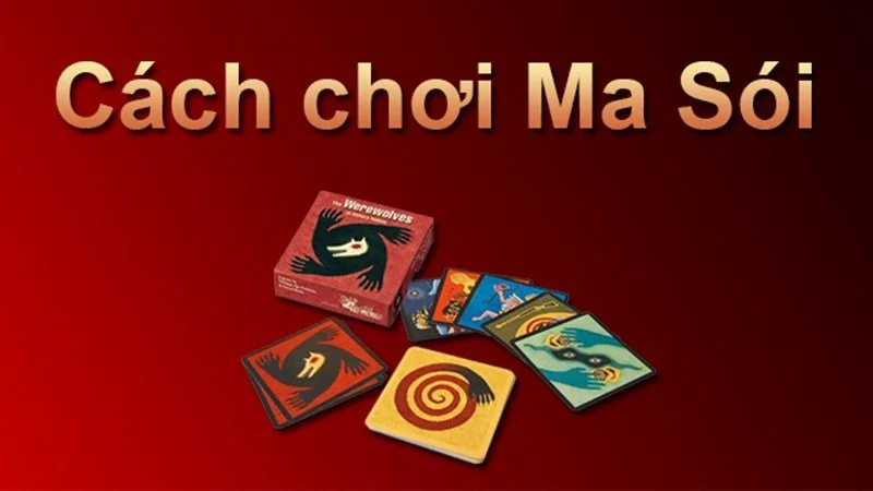 Hướng dẫn cách chơi game bài Ma Sói chi tiết