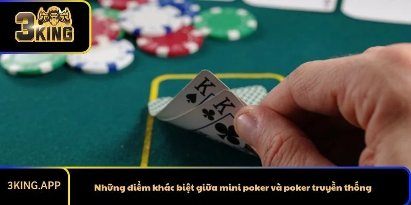 Những điểm khác biệt giữa mini poker và poker truyền thống