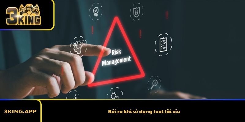 Rủi ro khi sử dụng tool tài xỉu