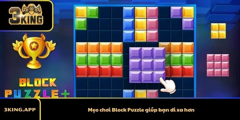 Mẹo chơi Block Puzzle giúp bạn đi xa hơn
