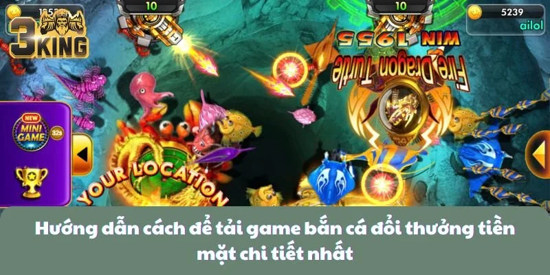 Hướng dẫn cách để tải game bắn cá đổi thưởng tiền mặt chi tiết nhất