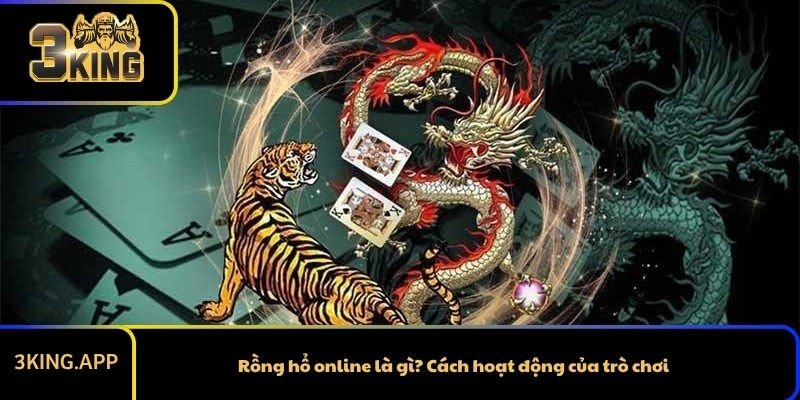 Hướng dẫn chơi rồng hổ online cho người mới