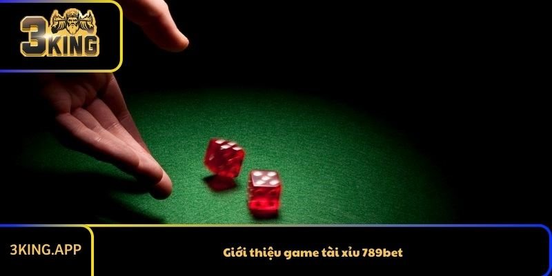 Giới thiệu game tài xỉu 789bet