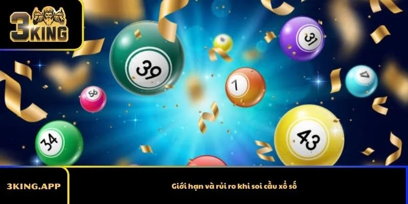 Giới hạn và rủi ro khi soi cầu xổ số