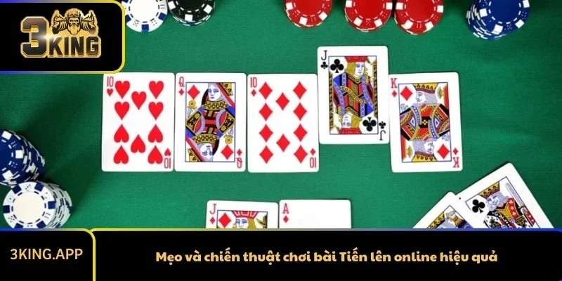 Mẹo và chiến thuật chơi bài Tiến lên online hiệu quả
