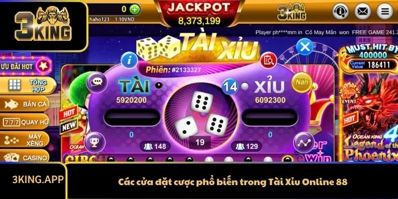 Các cửa đặt cược phổ biến trong Tài Xỉu Online 88