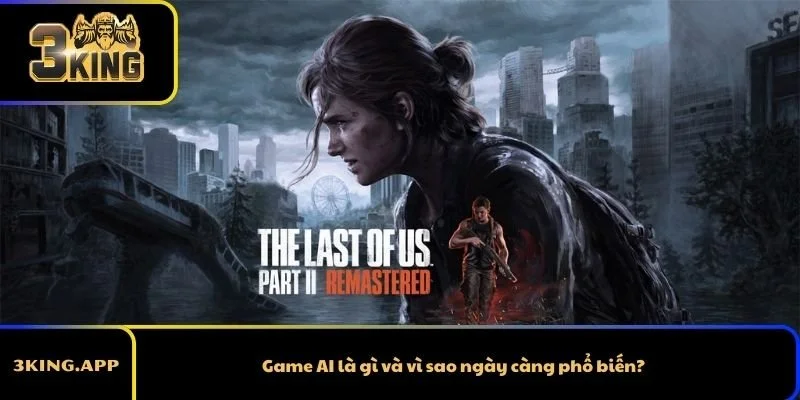 Game AI là gì và vì sao ngày càng phổ biến?