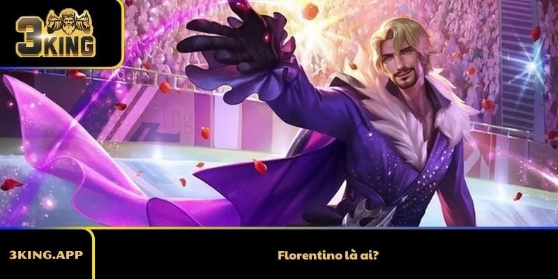 Florentino là ai?