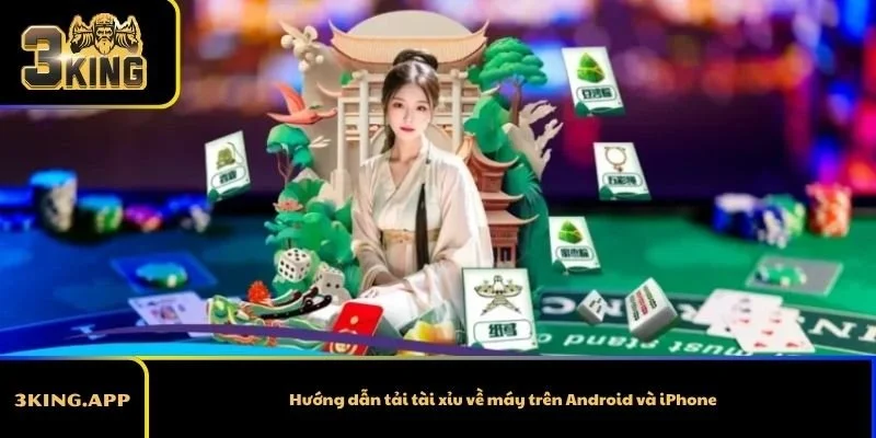 Hướng dẫn tải tài xỉu về máy trên Android và iPhone