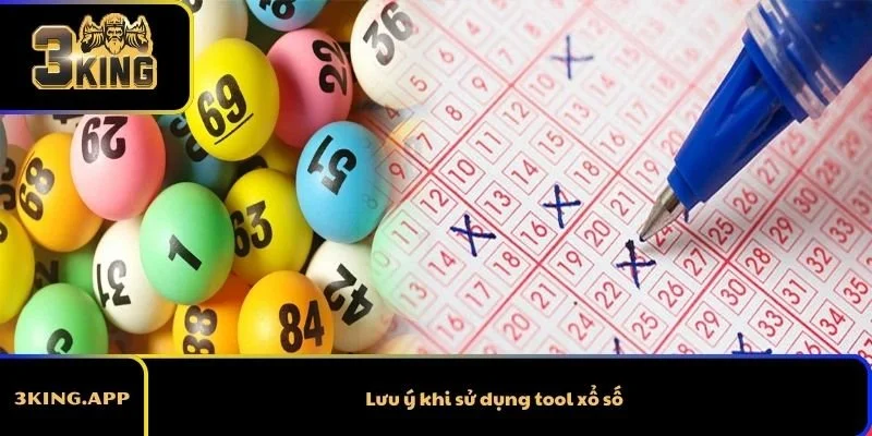 Lưu ý khi sử dụng tool xổ số
