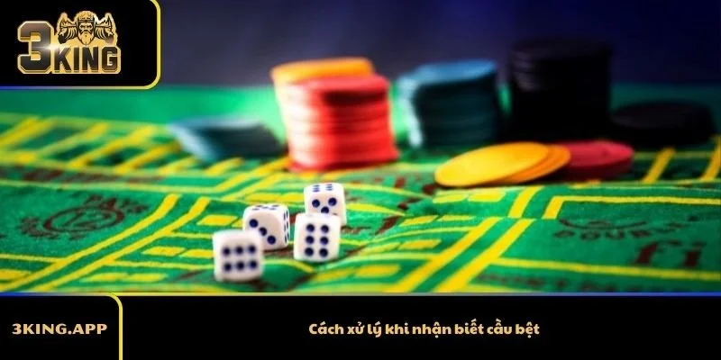 Cách xử lý khi nhận biết cầu bệt