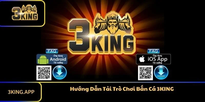 Hướng Dẫn Tải Trò Chơi Bắn Cá 3KING