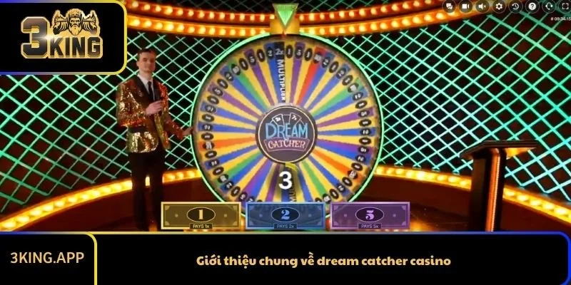 Giới thiệu chung về dream catcher casino