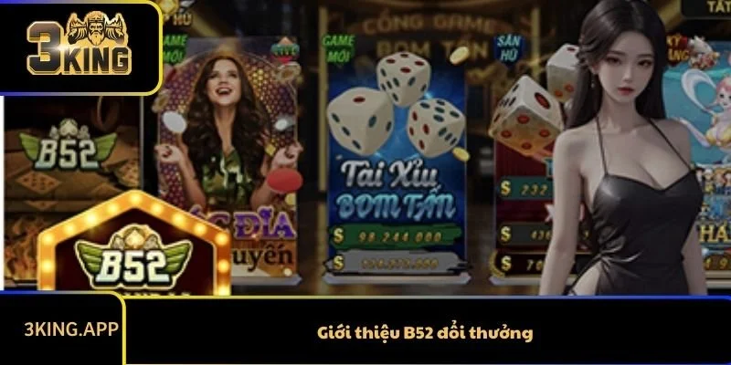 Giới thiệu B52 đổi thưởng