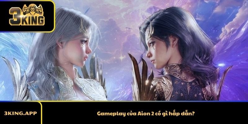 Gameplay của Aion 2 có gì hấp dẫn?