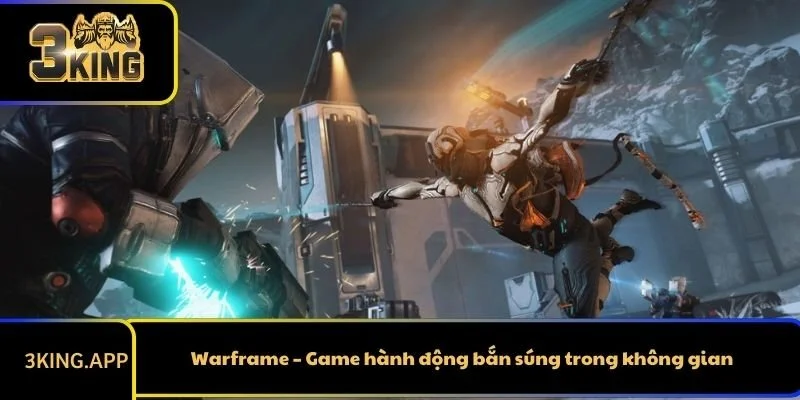 Warframe – Game hành động bắn súng trong không gian