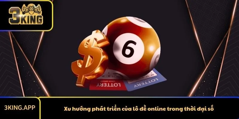 Xu hướng phát triển của lô đề online trong thời đại số