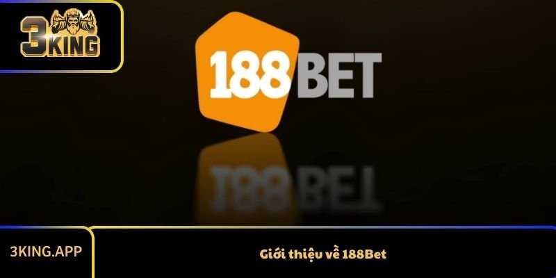 Giới thiệu về 188Bet