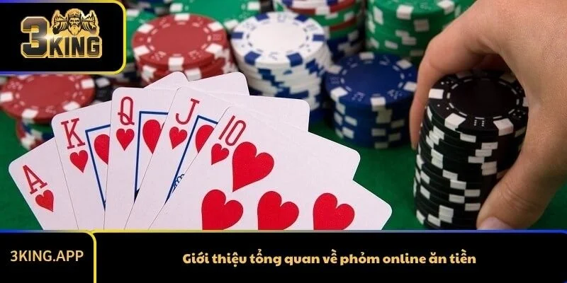 Giới thiệu tổng quan về phỏm online ăn tiền