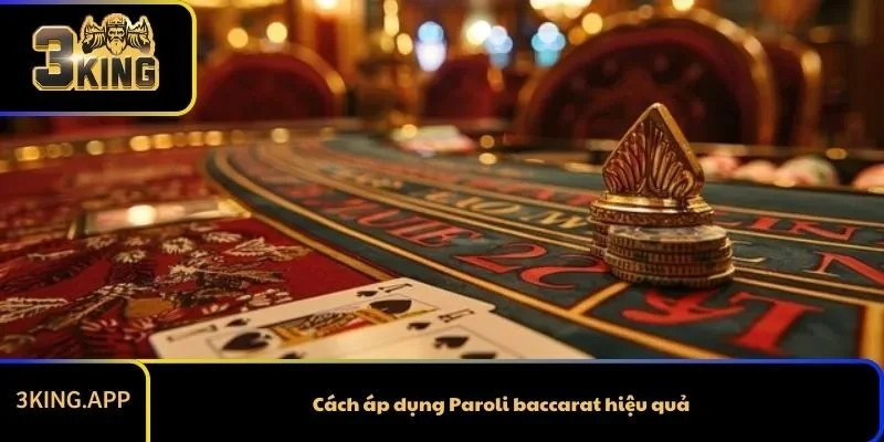 Cách áp dụng Paroli baccarat hiệu quả