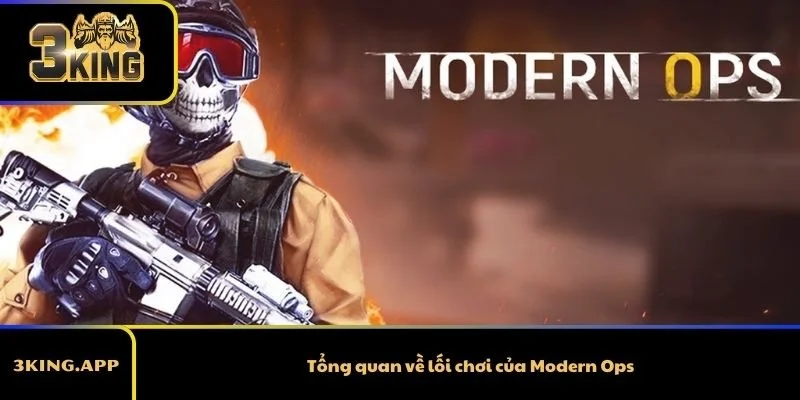 Tổng quan về lối chơi của Modern Ops