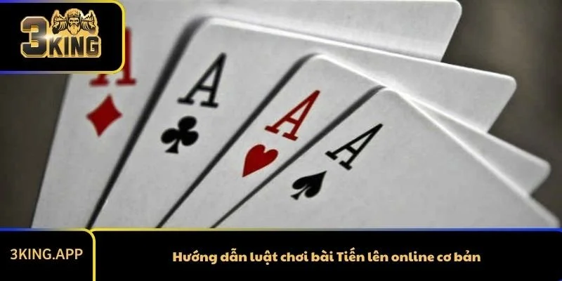 Hướng dẫn luật chơi bài Tiến lên online cơ bản