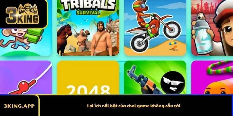 Lợi ích nổi bật của chơi game không cần tải