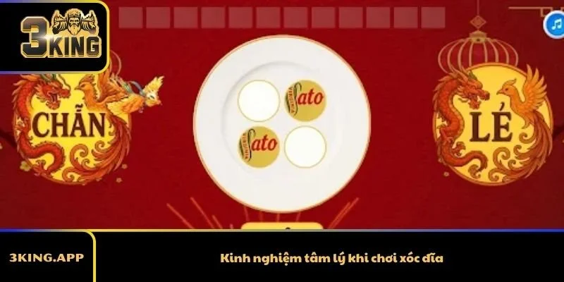 Kinh nghiệm tâm lý khi chơi xóc đĩa