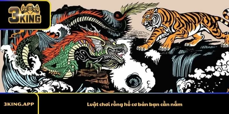 Luật chơi rồng hổ cơ bản bạn cần nắm