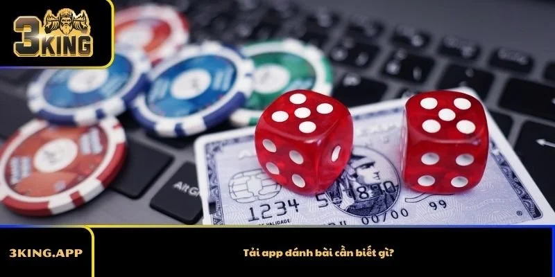 Tải app đánh bài cần biết gì?