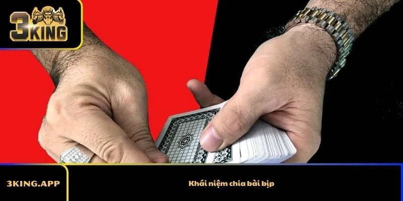 Khái niệm chia bài bịp
