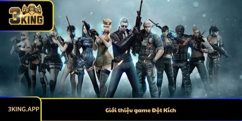 Giới thiệu game Đột Kích