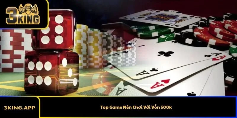 Top Game Nên Chơi Với Vốn 500k