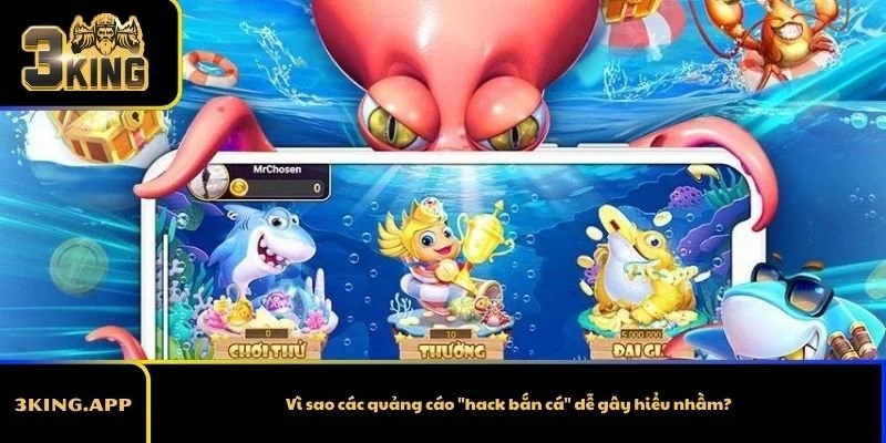 Vì sao các quảng cáo "hack bắn cá" dễ gây hiểu nhầm?