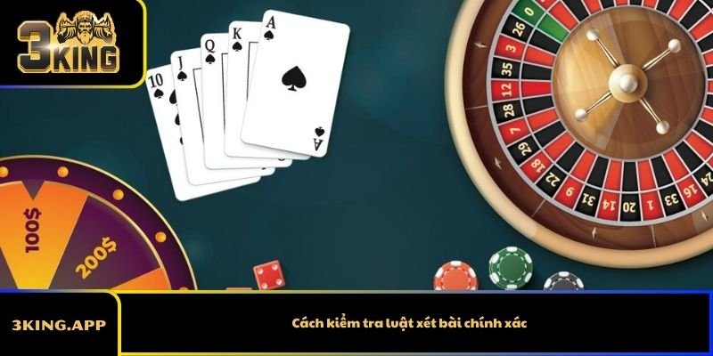 Cách kiểm tra luật xét bài chính xác