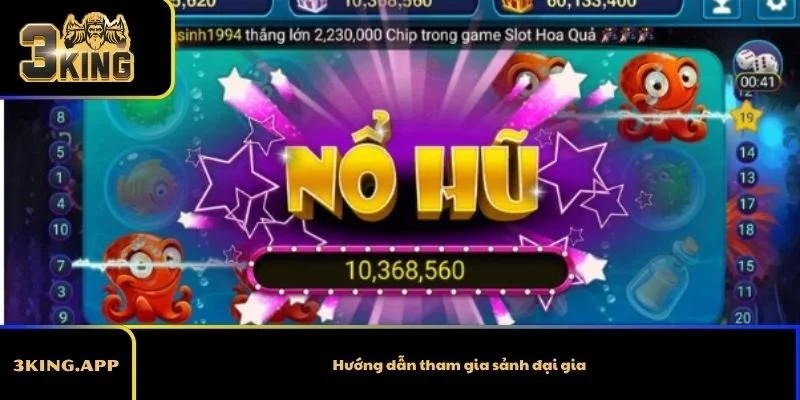 Hướng dẫn tham gia sảnh đại gia