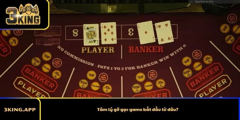 Tâm lý gỡ gạc game bắt đầu từ đâu?